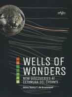 Wells of wonders. New discoveries at Cetamura. Ediz. a colori di Nancy T. De Grummond edito da EDIFIR