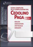 Guida completa alla compilazione del cedolino paga edito da Seac