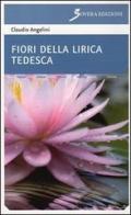 Fiori della lirica tedesca. Ediz. italiana e tedesca di Claudio Angelini edito da Sovera Edizioni