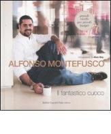 Il fantastico cuoco di Alfonso Montefusco edito da Dalai Editore