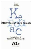 Intervista con Jack Kerouac di Ted Berrigan edito da Minimum Fax