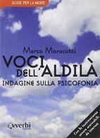 Voci dall'aldilà. Un'indagine sulla psicofonia di Marco Morocutti edito da Avverbi