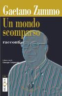 Un mondo scomparso di Gaetano Zummo edito da Angelo Mazzotta Editore