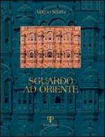 Sguardo ad Oriente di Albano Sgarbi edito da Pazzini