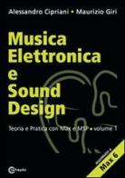 Musica elettronica e sound design vol.1 di Alessandro Cipriani, Maurizio Giri edito da ConTempoNet