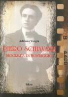 Piero Schiavazzi. Biografia di montaggio di Adriano Vargiu edito da Iskra