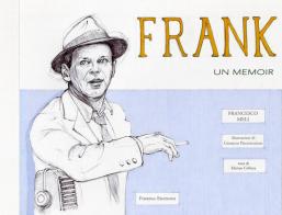 Frank Sinatra, un memoir di Francesco Meli edito da Fiorina