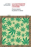 La coltivazione naturale della cannabis. Come tenere le piante in salute di Ed Rosenthal, J. C. Stitch edito da Tarka
