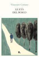 Le età del bosco di Vincenzo Corraro edito da Interno Libri Edizioni