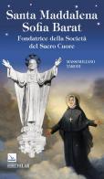 Santa Maddalena Sofia Barat di Massimiliano Taroni edito da Editrice Elledici