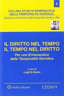 Il diritto nel tempo il tempo nel diritto. Per una ermeneutica della temporalità giuridica edito da CEDAM