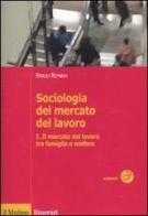 Sociologia del mercato del lavoro vol.1 di Emilio Reyneri edito da Il Mulino