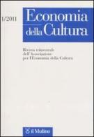 Economia della cultura (2011) vol.1 edito da Il Mulino