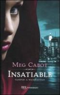 Insatiable. Vampiri a Manhattan di Meg Cabot edito da Rizzoli