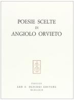 Poesie scelte di Angiolo Orvieto di Angiolo Orvieto edito da Olschki