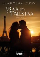 Back to Palestina di Martina Oddi edito da Booksprint