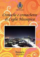 Cronache e cronachette di Ceglie Messapica. Annuario 2011-12 di Stefano Menga edito da Youcanprint
