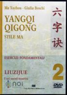 Yangqi Qigong. Stile Ma. Esercizi fondamentali. DVD vol.2 di Xuzhou Ma, Giulia Boschi edito da Noi