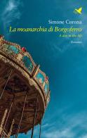 La moanarchia di Borgoferro. A day in the life di Simone Corona edito da Giovane Holden Edizioni