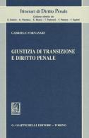 Giustizia di transizione e diritto penale di Gabriele Fornasari edito da Giappichelli