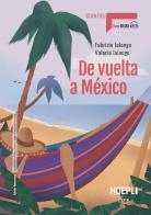 De vuelta a Mexico. Nivel B1-B2. Con File audio per il download di Fabrizio Ialongo, Valeria Ialongo edito da Hoepli