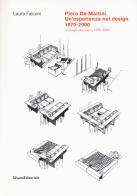 Piero De Martini. Un'esperienza nel design (1970-2000)-A design experience (1970-2000). Ediz. illustrata di Laura Falconi edito da Silvana