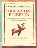 Educazione e libertà di Marcello Bernardi edito da Fabbri