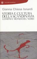 Storia e cultura della Scandinavia. Uomini e mondi del Nord di Gianna Chiesa Isnardi edito da Bompiani