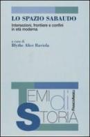 Lo spazio sabaudo. Intersezioni, frontiere e confini in età moderna edito da Franco Angeli