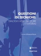 Questioni di tecniche: dialoghi aperti su storie e materiali edito da Rubbettino