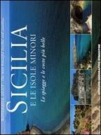 Sicilia e le isole minori. Le spiagge e le coste più belle-Wonderful Sicily. The most beautiful beaches and coastline edito da De Agostini