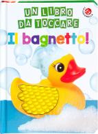 Il bagnetto! Un libro da toccare. Ediz. a colori edito da La Coccinella