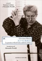 Io vorrei. La poesia civile di una cantora eretica di Giovanna Marini edito da Donzelli