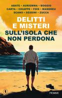 Delitti e misteri sull'isola che non perdona edito da Piemme