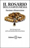 Il rosario della santa messa edito da Edizioni Segno
