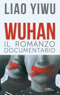 Wuhan. Il romanzo documentario di Yiwu Liao edito da Guerini e Associati