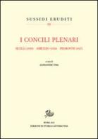I Concili Plenari. Sicilia (1920), Abruzzi (1924), Piemonte (1927) edito da Storia e Letteratura