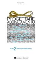 Progettare abbigliamento vol.2 di Giulio Palmisano, Pasquale Palmisano edito da Youcanprint