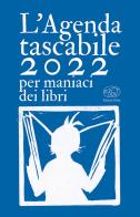 L' agenda tascabile 2022 per maniaci dei libri edito da Edizioni Clichy