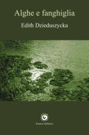 Alghe e fanghiglia di Edith Dzieduszycka edito da Genesi