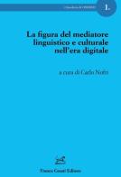 La figura del mediatore linguistico e culturale nell'era digitale edito da Cesati
