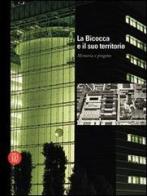 La Bicocca e il suo territorio. Memoria e progetto. Ediz. italiana e inglese edito da Skira