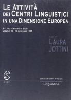 Le attività dei Centri Linguistici in una dimensione europea. Atti del seminario di studi (Cagliari, 13-15 Novembre 1997) edito da CUEC Editrice
