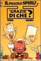 Grazie di che? Il piccolo Spirù vol.2 di Tome, Janry edito da Edizioni BD