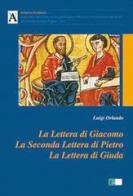 La lettera di Giacomo, la seconda lettera di Pietro, la lettera di Giuda di Luigi Orlando edito da Ecumenica