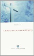 Il cristianesimo esoterico o i misteri minori di Annie Besant edito da Edizioni Teosofiche Italiane
