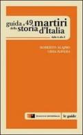 Guida a 49 martiri della storia d'Italia. Dalla A alla Z di Roberto Alajmo, Lidia Ravera edito da Giudizio Universale