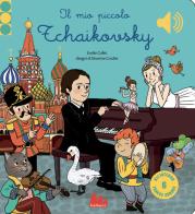 Il mio piccolo Tchaikovsky. Libro sonoro. Ediz. a colori di Emile Collet edito da Gallucci