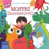 Mostri dappertutto. Ediz. illustrata di Anna Lavatelli edito da Pane e Sale