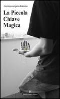 La piccola chiave magica di Monica Angela Baiona edito da Ghaleb